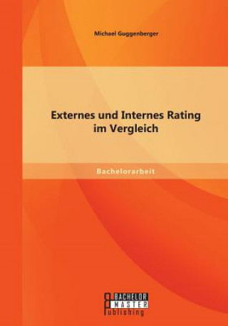 Buch Externes und Internes Rating im Vergleich Michael Guggenberger