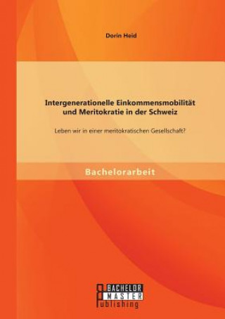 Libro Intergenerationelle Einkommensmobilitat und Meritokratie in der Schweiz Dorin Heid