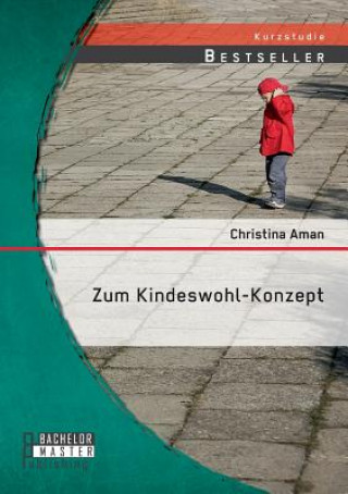 Kniha Zum Kindeswohl-Konzept Christina Aman