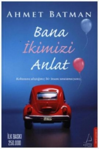 Könyv Bana Ikimizi Anlat Ahmet Batman