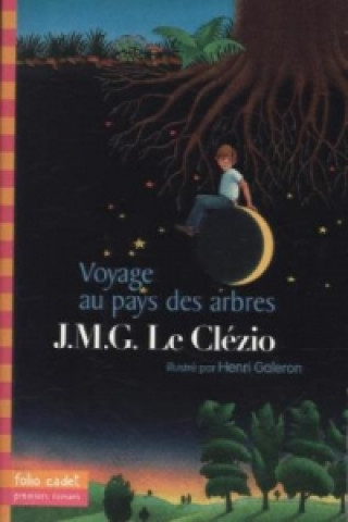 Kniha Voyage au pays des arbres Jean-Marie G. Le Clézio