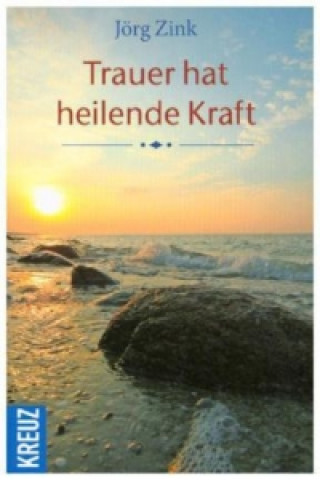 Livre Trauer hat heilende Kraft Jörg Zink