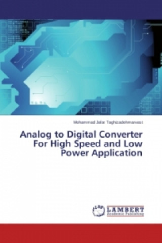 Carte Analog to Digital Converter For High Speed and Low Power Application Mohammad Jafar Taghizadehmarvast