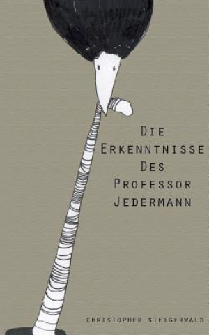 Livre Erkenntnisse des Professor Jedermann Christopher Steigerwald