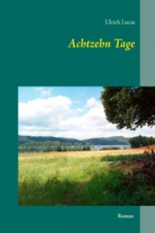 Kniha Achtzehn Tage Ulrich Lucas