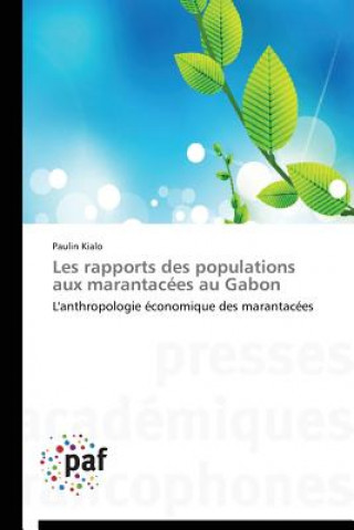 Książka Les Rapports Des Populations Aux Marantacees Au Gabon Kialo-P