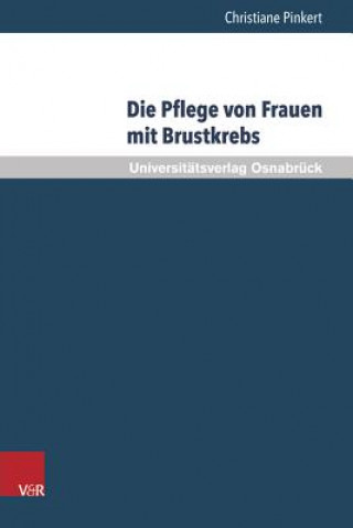 Książka Die Pflege von Frauen mit Brustkrebs Christiane Pinkert