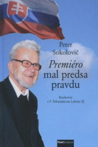 Kniha Premiéro mal predsa pravdu Peter Sokolovič