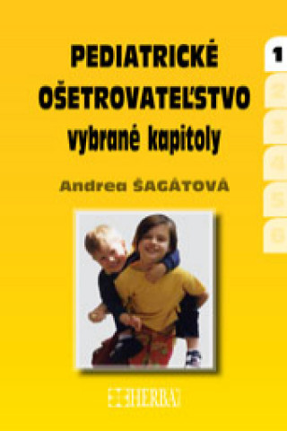 Kniha Pediatrické ošetrovateľstvo - vybrané kapitoly Andrea Šagátová