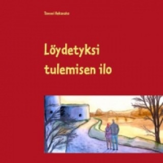 Libro Löydetyksi tulemisen ilo Tommi Hekanaho