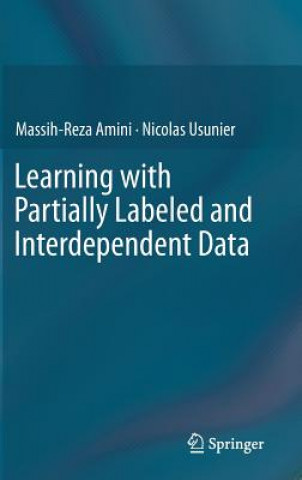 Kniha Learning with Partially Labeled and Interdependent Data Massih-Reza Amini