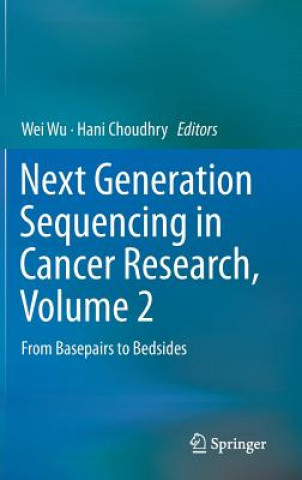 Könyv Next Generation Sequencing in Cancer Research, Volume 2 Wei Wu