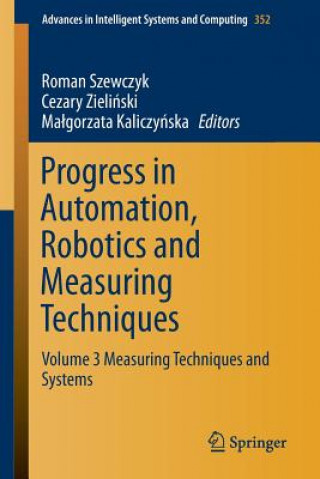 Könyv Progress in Automation, Robotics and Measuring Techniques Malgorzata Kaliczynska
