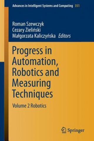 Carte Progress in Automation, Robotics and Measuring Techniques Malgorzata Kaliczynska