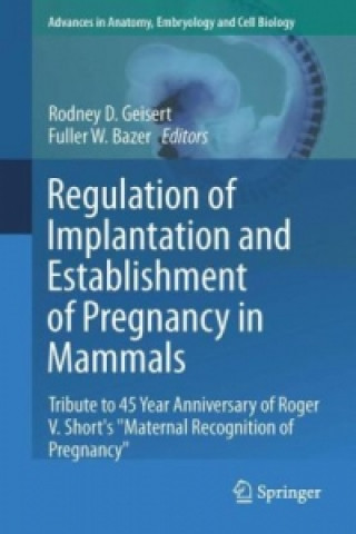 Book Regulation of Implantation and Establishment of Pregnancy in Mammals Rodney D. Geisert