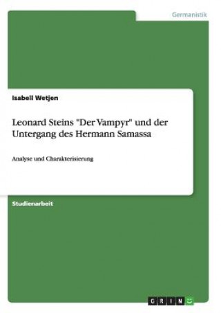 Könyv Leonard Steins Der Vampyr und der Untergang des Hermann Samassa Isabell Wetjen