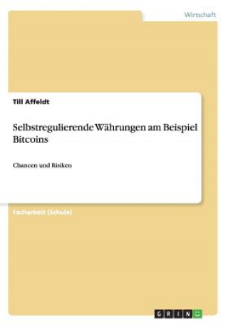 Buch Selbstregulierende Wahrungen am Beispiel Bitcoins Till Affeldt