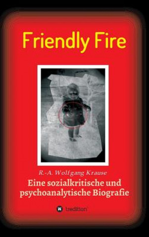 Kniha Friendly Fire Ralf-Axel Krause