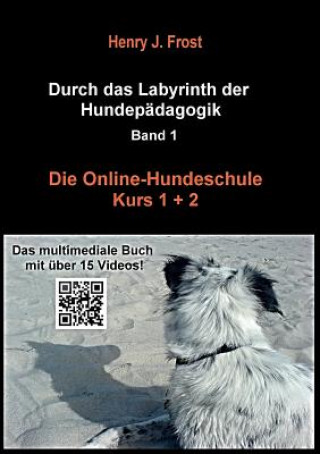 Könyv Die Online Hundeschule - Kurs 1 und 2 Henry J. Frost