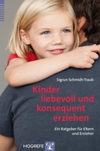 Książka Kinder liebevoll und konsequent erziehen Sigrun Schmidt-Traub
