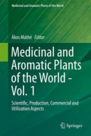 Kniha Medicinal and Aromatic Plants of the World Ákos Máthé