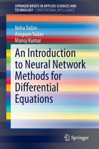 Kniha Introduction to Neural Network Methods for Differential Equations Neha Yadav