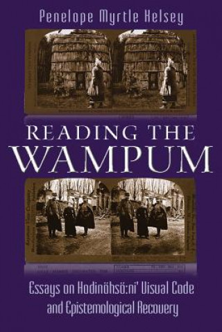 Knjiga Reading the Wampum Penelope Myrtle Kelsey
