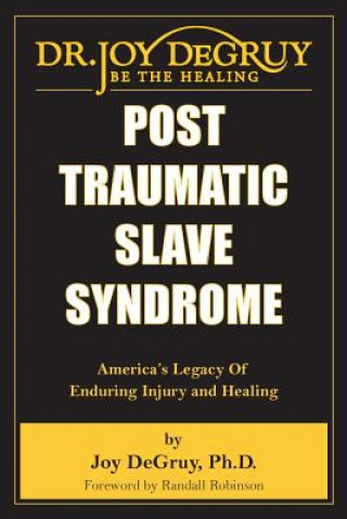 Carte Post Traumatic Slave Syndrome Joy Angela Degruy