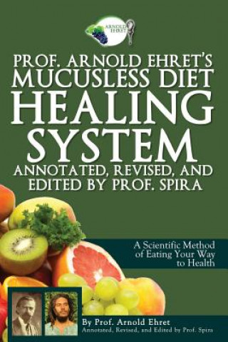 Kniha Prof. Arnold Ehret's Mucusless Diet Healing System Arnold Ehret