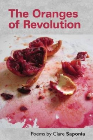 Könyv Oranges of Revolution Clare Saponia