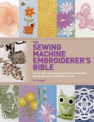 Könyv Sewing Machine Embroiderer's Bible Elizabeth Keegan
