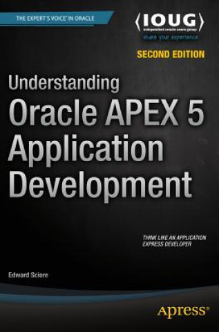 Książka Understanding Oracle APEX 5 Application Development Edward Sciore