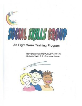 Kniha Social Skills Group an Eight Week Training Program Mary Determan Lcsw