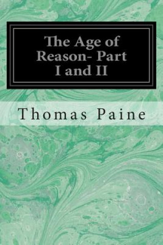 Könyv Age of Reason- Part I and II Thomas Paine