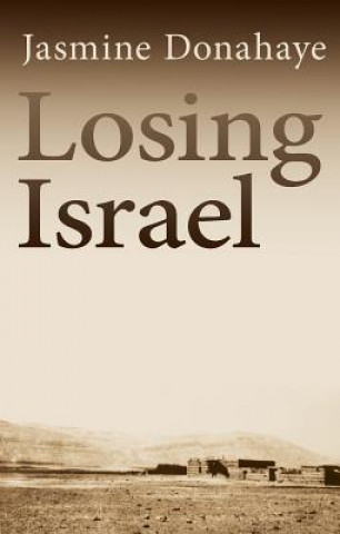 Könyv Losing Israel Jasmine Donahaye