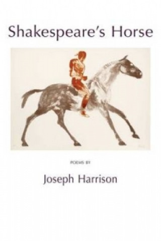 Kniha Shakespeare's Horse Joseph Harrison