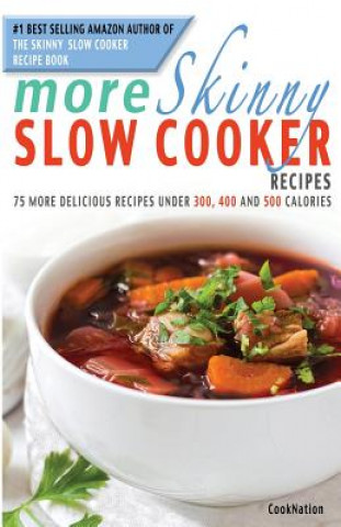 Knjiga More Skinny Slow Cooker Recipes Cooknation