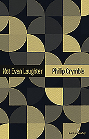 Könyv Not Even Laughter Philip Crymble