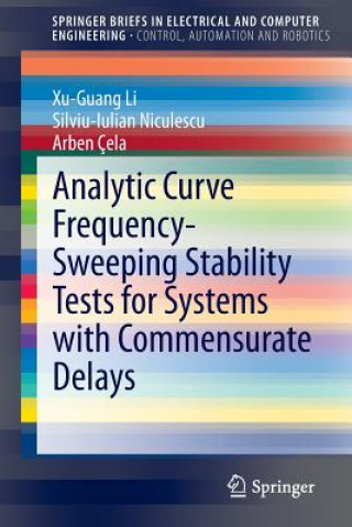 Kniha Analytic Curve Frequency-Sweeping Stability Tests for Systems with Commensurate Delays Xu-Guang Li
