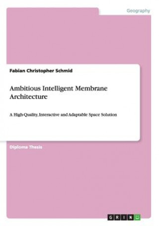 Kniha Ambitious Intelligent Membrane Architecture Fabian Christopher Schmid