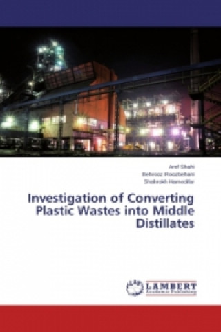 Carte Investigation of Converting Plastic Wastes into Middle Distillates Aref Shahi