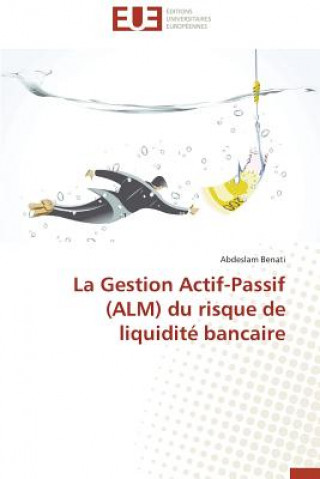 Kniha Gestion Actif-Passif (Alm) Du Risque de Liquidit  Bancaire Benati-A