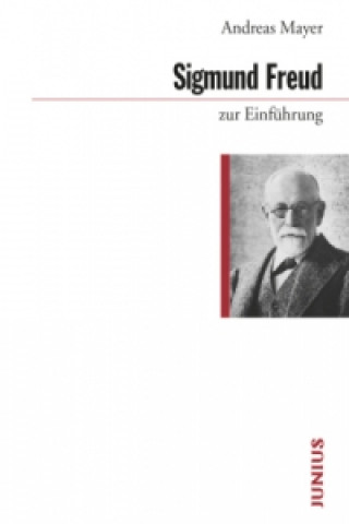 Kniha Sigmund Freud zur Einführung Andreas Mayer