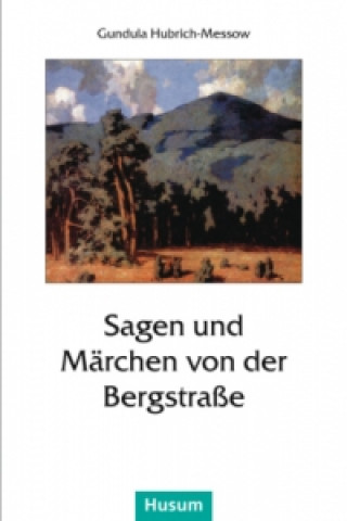 Buch Sagen und Märchen von der Bergstraße Gundula Hubrich-Messow