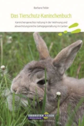 Kniha Das Tierschutz-Kaninchenbuch Barbara Felde