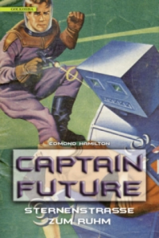 Knjiga Captain Future, Sternenstraße zum Ruhm Edmond Hamilton