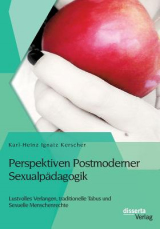 Книга Perspektiven Postmoderner Sexualpadagogik Karl-Heinz Ignatz Kerscher