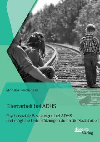 Knjiga Elternarbeit bei ADHS Monika Bachinger