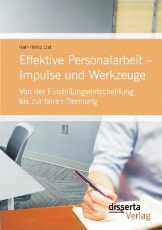 Könyv Effektive Personalarbeit - Impulse und Werkzeuge Karl-Heinz List