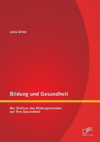 Kniha Bildung und Gesundheit Julia Gretz